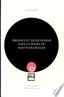 Présence et eschatologie dans la pensée de Martin Heidegger