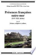 Présences françaises outre-mer, XVIe-XXIe siècles: Science, religion et culture