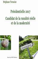 Présidentielle 2017 Candidat de la ruralité réelle et de la modernité