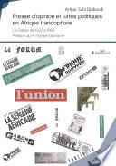 Presse d'opinion et luttes politiques en Afrique francophone