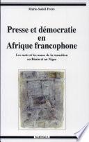 Presse et démocratie en Afrique francophone