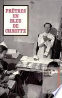 Prêtres en bleu de chauffe