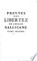 Preuues des libertez de l'Église Gallicane .. Seconde édition, reueuë&augmentée ..