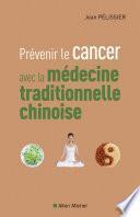 Prévenir le cancer avec la médecine traditionnelle chinoise