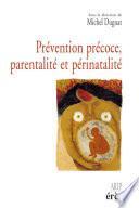 Prévention précoce, parentalité et périnatalité