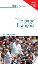 Prier 15 jours avec le Pape François
