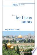 Prier 15 jours avec les lieux saints