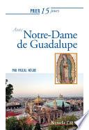 Prier 15 jours avec Notre-Dame de Guadalupe
