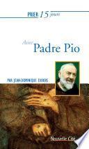 Prier 15 jours avec Padre Pio