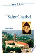 Prier 15 jours avec saint Charbel