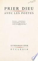 Prier Dieu avec les poètes