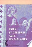 Prier et célébrer avec les malades