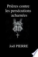 Prières Contre les Persécutions Acharnées