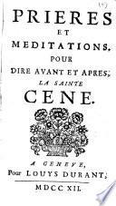 Prieres et meditations, pour dire avant et apres, la sainte cene