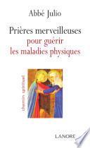 Prières merveilleuses pour guérir les maladies physiques