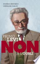 Primo Levi : Non à l'oubli