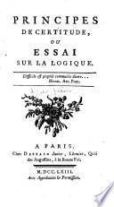 Principes de certitude, ou Essai sur la logique