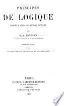 Principes de Logique exposés d'après une méthode nouvelle ... Ouvrage suivi d'un traité sur les principes de l'esthétique
