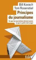 Principes du journalisme. Ce que les journalistes doivent savoir, ce que le public doit exiger