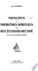 Principes et problèmes spirituels du rite écossais rectifié et de sa chevalerie templière