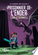 Prisonnier de l'Ender - Minecraft (La guerre des blocs - tome 3)