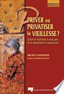 Priver ou privatiser la vieillesse ?