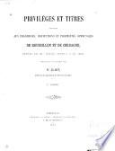 Priviléges et titres relatifs aux franchises, institutions et propriétés de Roussillon et de Cerdagne, depuis le XIe siècle jusqu'à l'an 1660