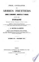 Prix courants des arbres fruitiers arbres d'ornement, arbustes et rosiers cultivés chez Durand ... a Bourg-La-Reine ... automne 1871-printemps 1872