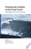 Probing the Depths of Evil and Good