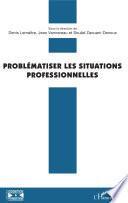 Problématiser les situations professionnelles