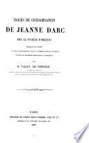 Procès de condamnation de Jeanne Darc dite la Pucelle d'Orléans