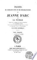 Procès de condamnation et de réhabilitation de Jeanne d'Arc dite la Pucelle