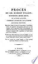 Procès de Sir Robert Wilson, Hutchinson, Michel Bruce, et autres accusés concernant l'évasion de M. de Lavalette