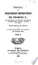 Procès des derniers ministres de Charles X., MM. de Polignac, de Peyronnel Chantelauze, Guernon-Ranville, Montbel, d'Haussez et Capelle
