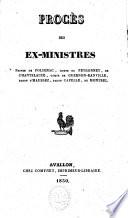 Procès des ex-ministres prince de Polignac, comte de Peyronnet, de Chantelauze, comte de Guernon-Ranville, baron d'Haussez, baron Capelle, de Montbel