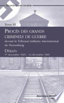 Procès des grands criminels de guerre devant le Tribunal militaire international de Nuremberg, Tome 3