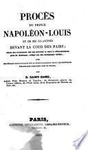 Procès du prince Napoléon-Louis et de ses co-accusés ...