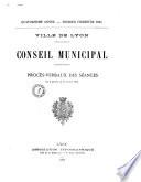Procès-verbal - Conseil municipal [de Lyon]