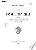 Procès-verbal - Conseil municipal [de Lyon]