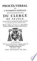 Procès Verbal De L'Assemblée Générale Extraordinaire Du Clergé De France, Tenue A Paris, Au Couvent Des Grands Augustins En L'Année Mil Sept Cent Cinquante-Huit. Monsieur l'Abbé De Jumilhac, Agent-Général, Secrétaire de l'Assemblée, & depuis Evêque de Lectoure