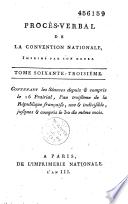 Procès-Verbal De La Convention Nationale imprimé par son ordre depuis et compris le 20 septembre 1792, an I, jusques et compris le 30 vendéniaire an IV de la République française une et indivisible
