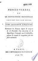 Procès-Verbal De La Convention Nationale imprimé par son ordre depuis et compris le 20 septembre 1792, an I, jusques et compris le 30 vendéniaire an IV de la République française une et indivisible