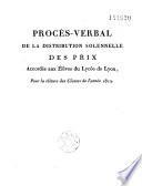 Procès-verbal de la distribution solennelle des prix accordés aux élèves du Lycée de Lyon, pour la clôture des classes de l'année 1812