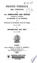 Procès-verbaux des concours pour la nomination des élèves internes et externes en médecine et en chirurgie des hopitaux et hospices civils de Paris, pour l'an 1832, et distribution des prix pour l'an 1831