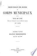 Procès-verbaux des séances des corps municipaux de la ville de Lyon