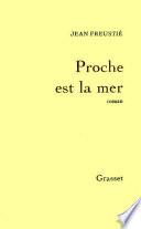 Proche est la mer