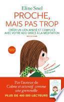 Proche, mais pas trop