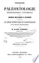 Prodrome de paléontologie stratigraphique universelle des animaux mollusques & rayonnés ...