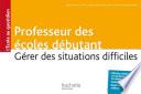 Professeur des écoles débutant - Gérer des situations difficiles