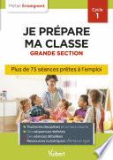 Professeur des écoles - Je prépare ma classe de Grande Section - Cycle 1